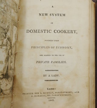 A New System of Domestic Cookery: Formed Upon Principles of Economy; and Adapted to the Use of Private Families