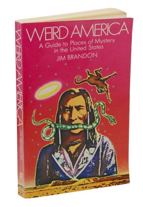 Item #140945011 Weird America: A Guide to Places of Mystery in the United States. Jim Brandon,...