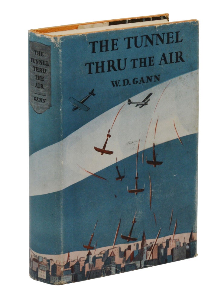 Item #140945088 The Tunnel thru the Air; Or, Looking Back from 1940. William D. Gann.