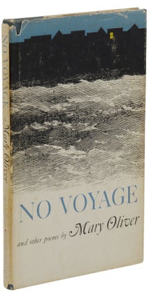 Item #140945105 No Voyage. Mary Oliver