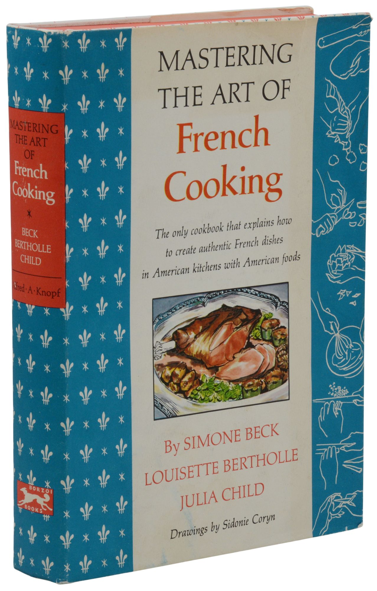 Mastering the Art of French Cooking by Simone Beck, Louisette Bertholle,  Julia Child, Sidonie Coryn on Burnside Rare Books