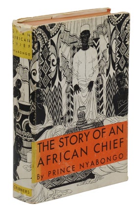 Item #140945200 The Story of an African Chief. Prince Akiki K. Nyabongo, Eleanor Marony, William...