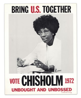 Item #140945218 Bring U.S. Together: Vote Chisholm 1972, Unbought and Unbossed. Shirley Chisholm