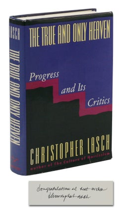Item #140945227 The True and Only Heaven: Progress and Its Critics. Christopher Lasch