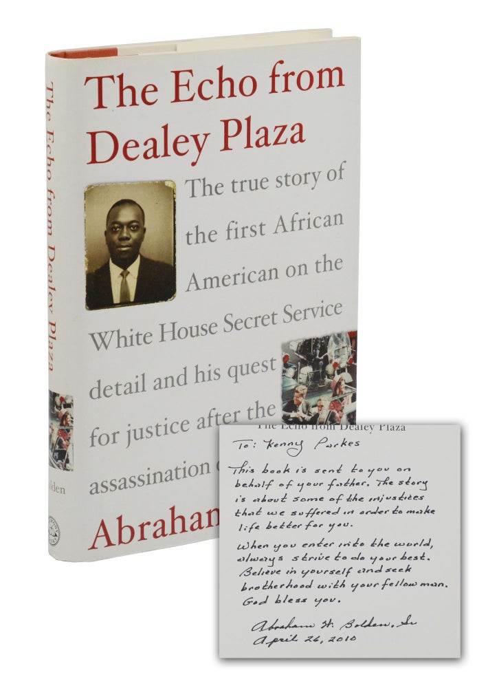 Item #140945289 The Echo from Dealey Plaza: The True Story of the First African American on the White House Secret Service Detail and His Quest for Justice After the Assassination of JFK. Abraham Bolden.