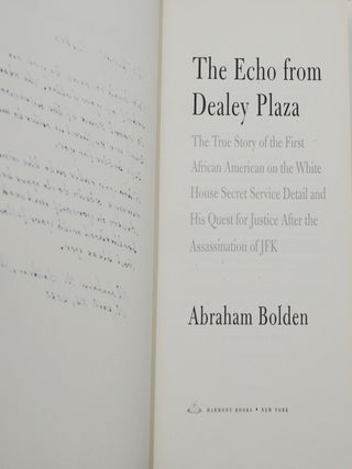 The Echo from Dealey Plaza: The True Story of the First African American on the White House Secret Service Detail and His Quest for Justice After the Assassination of JFK