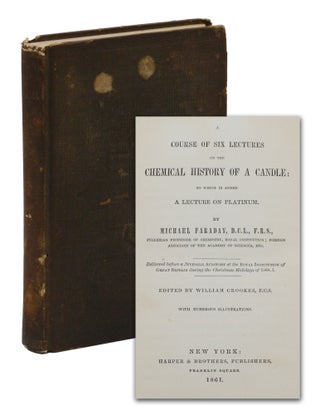 Item #140945291 A Course of Six Lectures on the Chemical History of a Candle: To Which is Added a...