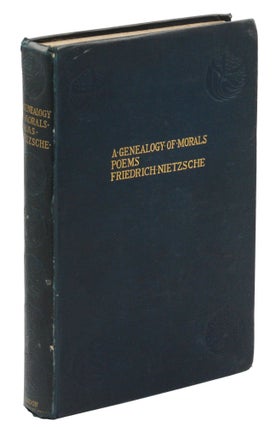 Item #140945292 A Genealogy of Morals. Poems. Friedrich Nietzsche, William A. Haussmann, John Gray