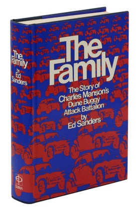 Item #140945314 The Family: The Story of Charles Manson's Dune Buggy Attack Battalion. Ed Sanders