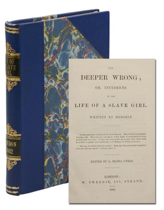 Item #140945321 Deeper Wrong; Or, Incidents in the Life of a Slave Girl. Written by Herself....