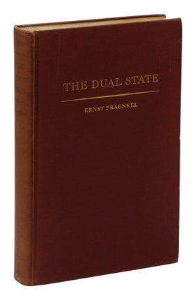 Item #140945327 The Dual State: A Contribution to the Theory of Dictatorship. Ernst Fraenkel,...