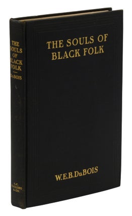 Item #140945367 The Souls of Black Folk: Essays and Sketches. W. E. B. Du Bois