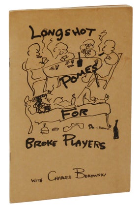 Item #140945428 Longshot Pomes For Broke Players. Charles Bukowski
