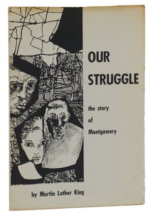 Item #140945452 Our Struggle: The Story of Montgomery. Martin Luther King, Jr., Jim Peck, Rosetta...