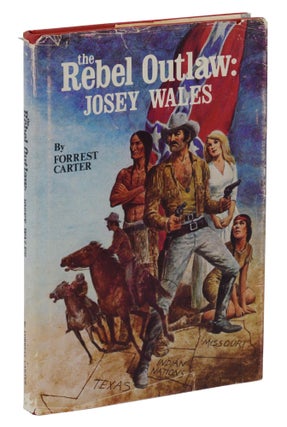 Item #140945504 The Rebel Outlaw: Josey Wales. Forrest Carter