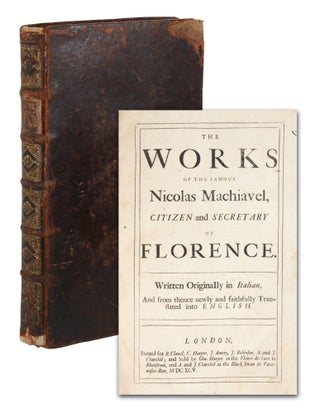 Item #140945585 The Works of the Famous Nicolas Machiavel, Citizen and Secretary of Florence....
