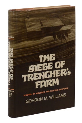 Item #140945589 The Siege of Trencher's Farm (Straw Dogs). Gordon M. Williams