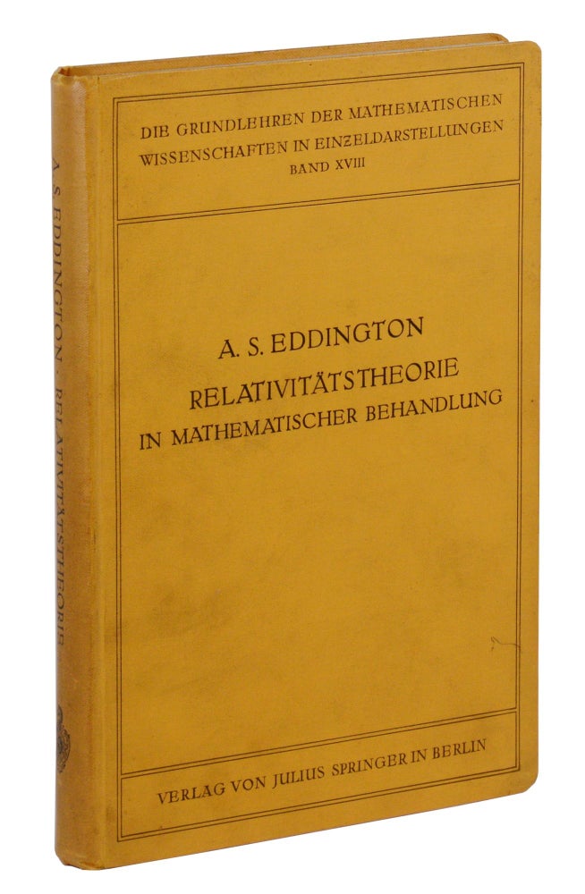 Item #140945616 Relativitatstheorie in Mathematischer Behandlung (Die Grundlehren der Mathematischen Wissenschaften in Einzeldarstellungen Band XVII). A. S. Eddington, Albert Einstein, Appendix.