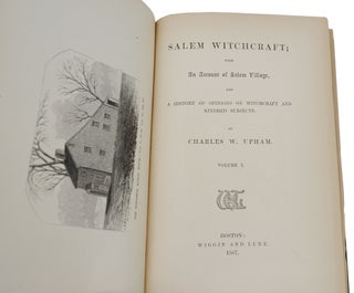 Salem Witchcraft: With an Account of Salem Village and a History of Opinions on Witchcraft and Kindred Subjects