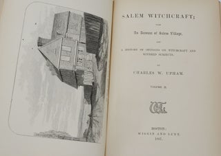 Salem Witchcraft: With an Account of Salem Village and a History of Opinions on Witchcraft and Kindred Subjects