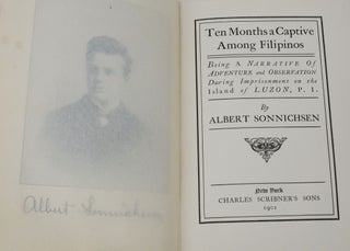 Ten Months a Captive Among Filipinos: Being A Narrative of Adventure and Observation During Imprisonment on the Island of Luzon, P.I.