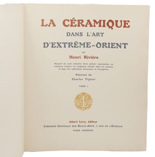 La céramique dans l'art d'Extrême-Orient: Recueil de cent soixante-deux pièces reproduites en couleurs d'après les originaux choisis dans les musées et dans les collections françaises et étrangères.