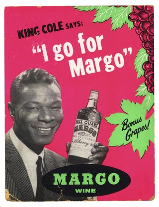 Item #140945704 Nat King Cole says: "I go for Margo" Margo Wine, Nat King Cole