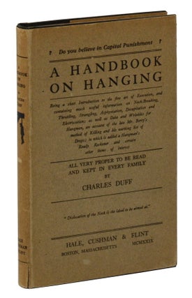Item #140945765 A Handbook on Hanging: Being a short Introduction to the fine art of Execution,...