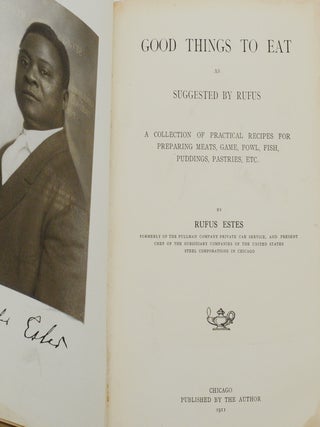 Good Things to Eat: As Suggested by Rufus, A Collection of Practical Recipes for Preparing Meats, Game, Fowl, Fish, Puddings, Pastries, Etc.