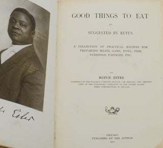 Good Things to Eat: As Suggested by Rufus, A Collection of Practical Recipes for Preparing Meats, Game, Fowl, Fish, Puddings, Pastries, Etc.