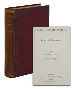 Item #140945817 Joseph and His Friend: A Story of Pennsylvania. Bayard Taylor