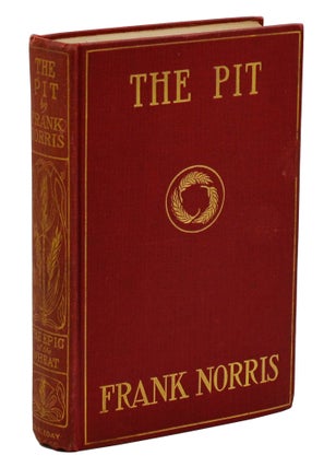 Item #140945885 The Pit: A Story of Chicago. Frank Norris