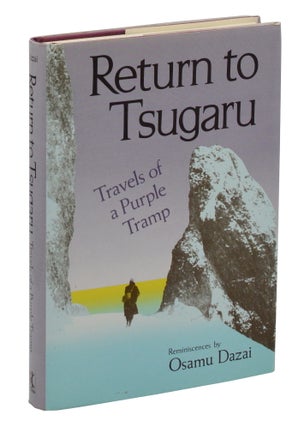 Item #140945899 Return to Tsugaru: Travels of a Purple Tramp. Osamu Dazai, James Westerhoven