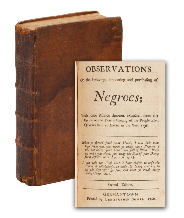 Item #140945978 Observations on the Inslaving, Importing and Purchasing of Negroes [bound after] The Way to the Sabbath of Rest [and] A Discourse on Mistakes Concerning Religion, Enthusiasm, Experiences, &c. Anthony Benezet, Thomas Bromley, Thomas Hartley.