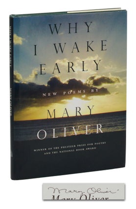 Item #140946034 Why I Wake Early. Mary Oliver
