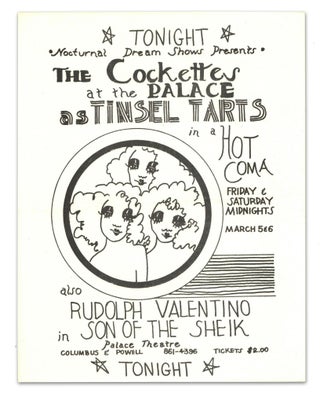 Item #140946043 The Cockettes at the Palace as Tinsel Tarts in a Hot Coma (Handbill). The Cockettes