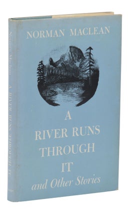 Item #140946072 A River Runs Through It and Other Stories. Norman Maclean