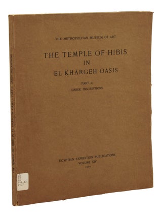 Item #140946285 The Temple of Hibis in Khargeh Oasis, Part II: Greek Inscriptions. The...