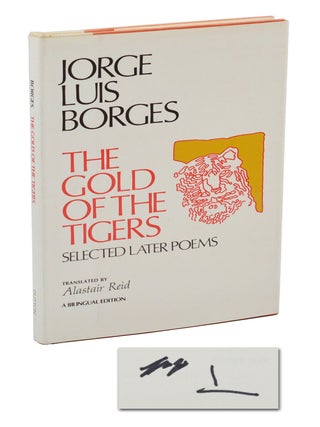 Item #140946308 The Gold of the Tigers: Later Poems. Jorge Luis Borges, Alastair Reid