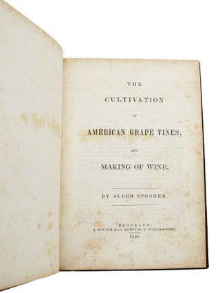 The Cultivation of American Grape Vines, and Making of Wine