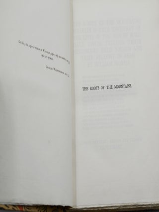 The Roots of the Mountains: Wherein is Told Somewhat of the Lives of the Men of Burgdale, Their Friends, Their Neighbors, Their Foemen, and Their Fellows in Arms