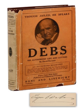 Item #140946741 Debs: His Authorized Life and Letters. Eugene V. Debs, David Karsner