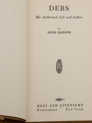 Debs: His Authorized Life and Letters