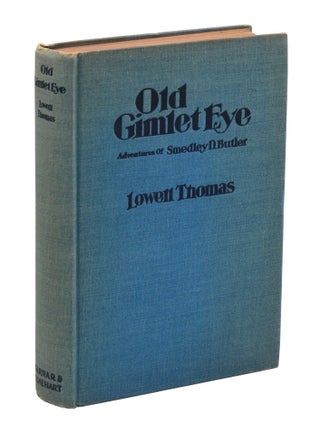 Old Gimlet Eye: Adventures of Smedley D. Butler