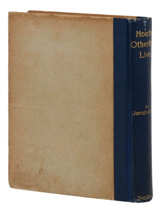 How the Other Half Lives: Studies Among the Tenements of New York