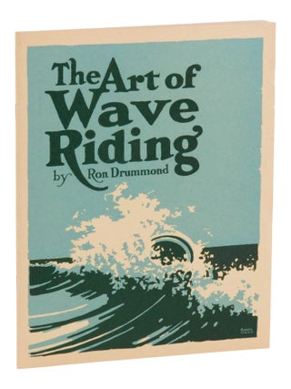 Item #140947497 The Art of Wave Riding. Ron Drummond