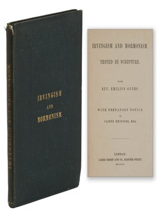 Item #140947568 Irvingism and Mormonism Tested by Scripture. Emilius Guers, James Bridges, Foreword