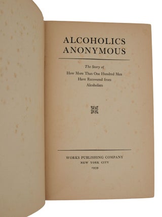 Alcoholics Anonymous: The Story of How Many Thousands of Men and Women Have Recovered from Alcoholism.
