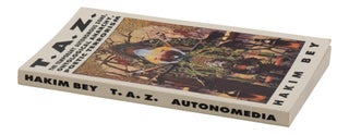 T.A.Z.: The Temporary Autonomous Zone, Ontological Anarchy, Poetic Terrorism