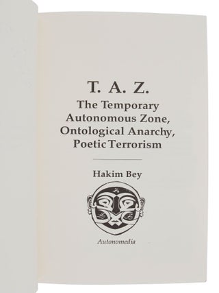 T.A.Z.: The Temporary Autonomous Zone, Ontological Anarchy, Poetic Terrorism